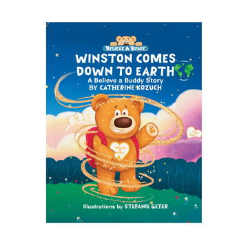 Winston Comes Down to Earth: A Believe a Buddy Story by Cat Kozuch